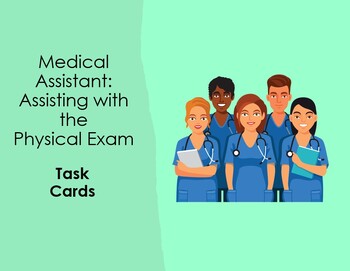 Preview of Medical Assistant:  Assisting with the Physical Exam Task Cards (Nursing)