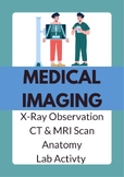Medical Imaging Activity/Lab | Answer Key Included | X-Ray