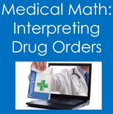Medical Math-Interpreting Drug Orders (Health Sciences, Nu