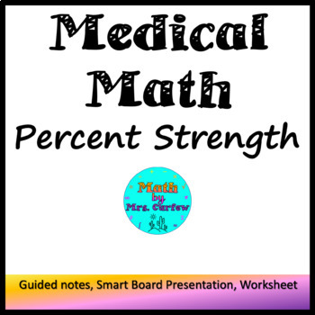 Preview of Medical Math (Basic) - Lesson 23 - Percent Strength