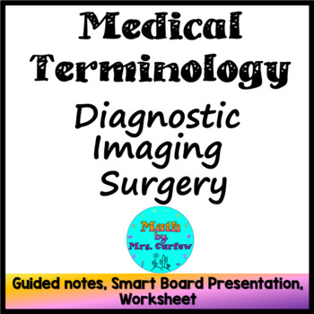 Preview of Medical Terminology - Lesson 17 - Diagnostic Imaging and Surgery