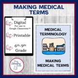Medical Terminology: Making Medical Terms