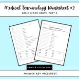 Medical Terminology Worksheet #2: Basic Word Parts (Pt. 2)