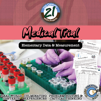Preview of Medical Trial -- Elementary Data Edition - Medical - 21st Century Math Project