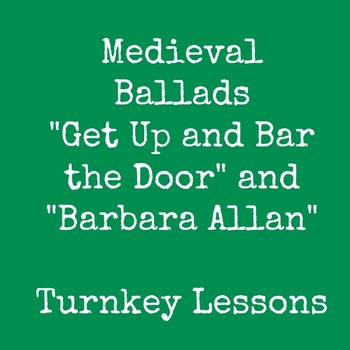 Preview of Medieval Ballads: "Get Up and Bar the Door" and "Barbara Allan"