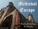 Medieval Europe: Franks, Feudalism, & Chivalry (Middle Age