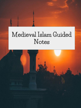 Preview of Medieval Islam Guided Notes