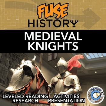 Preview of Medieval Knights - Fuse History - Leveled Reading, Activities & Digital INB