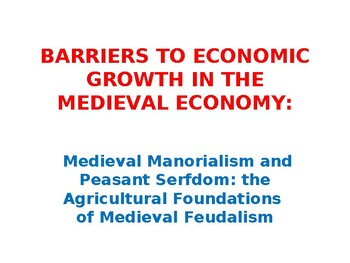 Preview of Medieval Manorialism and Peasant Serfdom: Agricultural Foundations of Feudalism