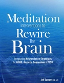 Meditation Interventions to Rewire the Brain: Integrating 