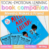 Meesha Makes Friends Book Companion Lesson & Friendship Sk