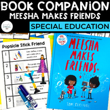 Meesha Makes Friends Book Companion | Special Education