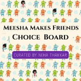 Meesha Makes Friends Choice Board in Google Slides M24