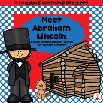 Preview of Meet Abraham Lincoln (Emergent Reader, Teacher Lap Book, Picture/Voc Cards)