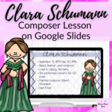 Meet Clara Schumann Google Slides Lesson for Digital Eleme