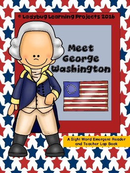 Preview of Meet George Washington (A Sight Word Emergent Reader and Teacher Lap Book)