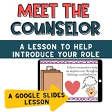 Meet Your School Counselor: Google Slide lesson on the rol