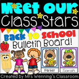 Meet our Class Stars Bulletin Board! Back to School Bullet