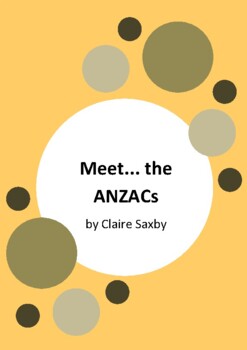 Preview of Meet... the ANZACs by Claire Saxby - 6 Worksheets - ANZAC Day
