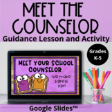 Meet the Counselor EDITABLE Classroom Guidance Lesson Goog