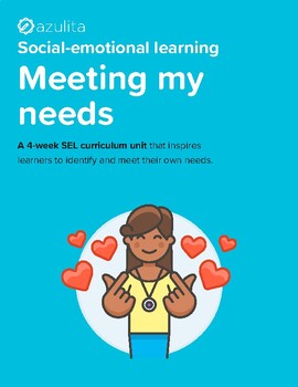Preview of Meeting My Needs — Social Emotional Learning (SEL) Unit
