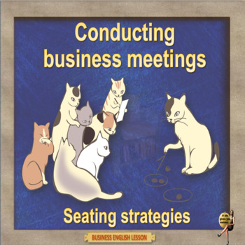 Preview of Meetings – seating strategies - an ESL , adult business PPT conversation lesson
