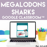 Megalodons Sharks Explore the Evidence |  GOOGLE Classroom