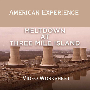 Preview of Meltdown at Three Mile Island: American Experience Video Worksheet