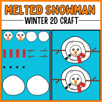 Preview of Melted Snowman 2D Paper Craft | Winter season December Craft Fun Activity