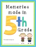 Memories Made in 5th Grade ~ EOY Memory Book