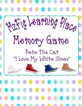 Preview of Memory Game: Pete The Cat: I Love My White Shoes
