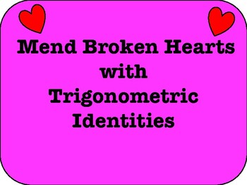 Preview of Mend Broken Hearts with Trig. Identities