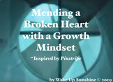 Mending a Broken Heart with a Growth Mindset