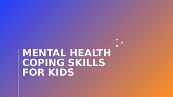 Preview of Mental Health: Coping Skills for Kids
