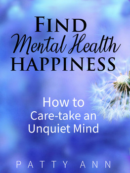 Preview of Mental Health Happiness | Care-take an Unquiet Mind Guidebook