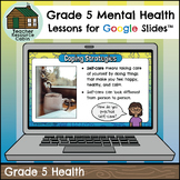 Mental Health Literacy for Google Slides™ (Grade 5 Health 