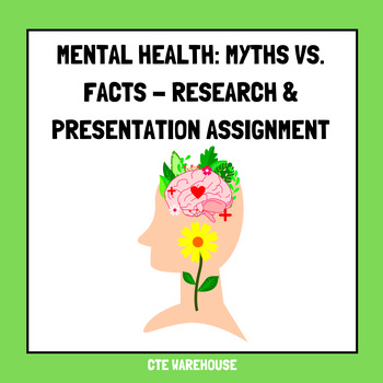 Preview of Mental Health: Myths vs. Facts - Research & Presentation Assignment