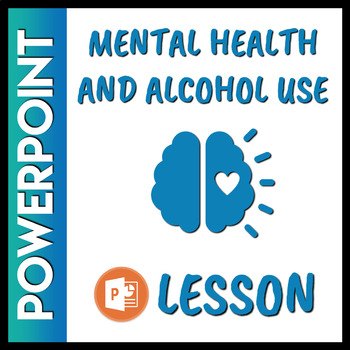 Preview of Mental Health and Alcohol Use PowerPoint Lesson