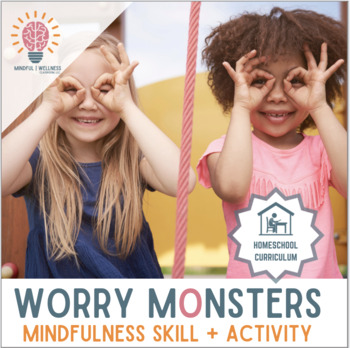 Preview of Mental Health and SEL Homeschool Lesson: Mindfulness Skill- "Worry Monsters"