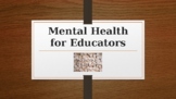 Mental Health for Educators
