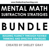 Mental Math Strategy Units: the Complete Subtraction Collection BUNDLE