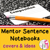 Mentor Sentence Notebook Covers, Labels, and Ideas