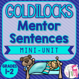 Mentor Sentences Goldilocks Variations Mini-Unit: 5 Weeks 