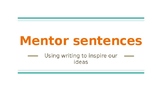 Mentor Sentences-  Grammar and Writing Inspiration