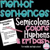 Mentor Sentences- Semicolons, Colons, Hyphens, Em Dash - M