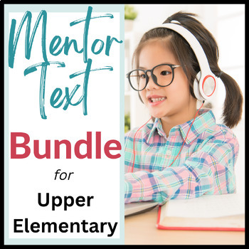 Preview of Mentor Text Bundle for Upper Elementary: 25 Texts for Practice-- EDITABLE