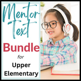 Mentor Text Bundle for Upper Elementary: 25 Texts for Prac