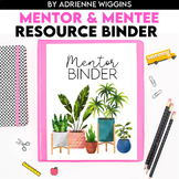 Mentor and Mentee Binder, for guiding First Year Teachers,