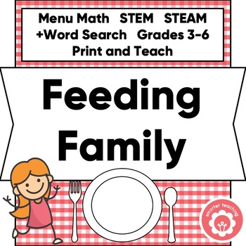 Preview of Menu Math and Budgeting Resources Feeding My Family STEM STEAM Grades 3-6