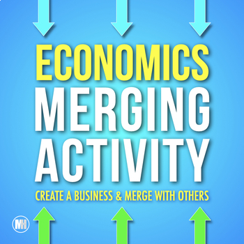 Preview of Economics Activity | Create a Business and Merge with others in a Market Economy